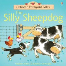 Usborne Farmyard Tales- The Silly Sheepdog